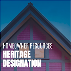 Homeowner Resources - Heritage Designation