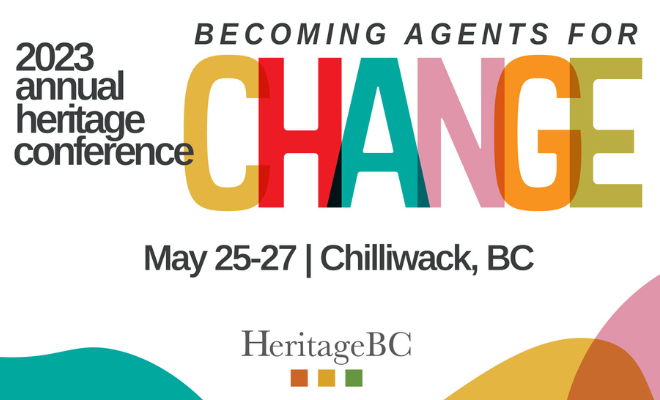 Conference theme 2023 annual heritage conference may 25-27 Chilliwack BC